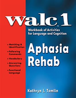 WALC 1 Aphasia Rehab Kathryn J. Tomlin