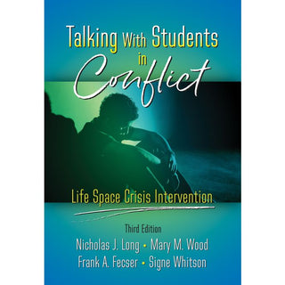 Pro-ed Talking With Students in Conflict: Life Space Crisis Intervention–Third Edition 40003