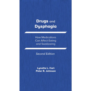 Pro-ed Drugs and Dysphagia: How Medications Can Affect Eating and Swallowing–Second Edition -40059