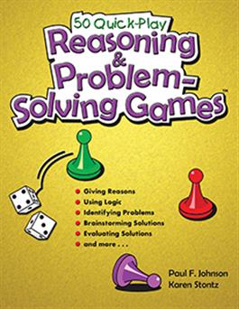 50 Quick-Play Reasoning & Problem-Solving Games Paul F. Johnson, Karen Stontz