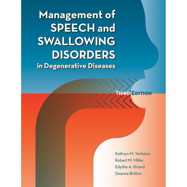 Management of Speech and Swallowing in Degenerative Diseases–Third Edition
