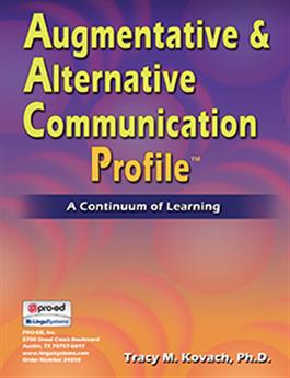 AACP: Augmentative & Alternative Communication Profile: A Continuum of Learning Tracy M. Kovach