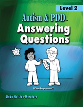 Autism & PDD Answering Questions: Level 2 Linda Mulstay-Muratore