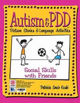 Autism & PDD Picture Stories & Language Activities Social Skills with Friends Patricia Snair Koski
