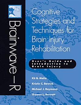 Brainwave–R: Cognitive Strategies and Techniques for Brain Injury Rehabilitation - User's Guide and Introduction to Brain Injury