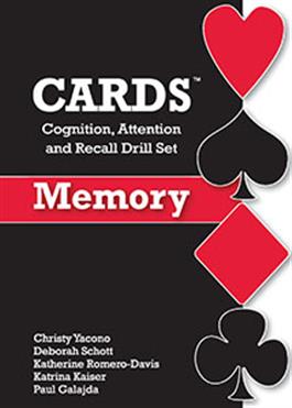 CARDS: Cognition, Attention, and Recall Drill Set—Memory Christy Yacono Evans, Deborah Schott, Katherine Romero-Davis, Katrina Kaiser, Paul Galajda
