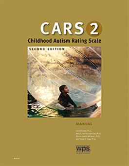 CARS-2: Childhood Autism Rating Scale–Second Edition Eric Schopler, Mary E. Van Bourgondien, Glenna Janette Wellman, Steven R. Love