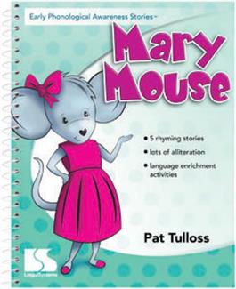 Early Phonological Awareness Stories: Mary Mouse Pat Tulloss