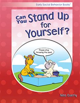 Early Social Behavior Books: Can You Stand Up for Yourself? Nita Everly