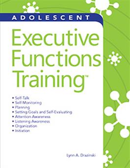 Executive Functions Training–Adolescent Lynn A. Drazinski