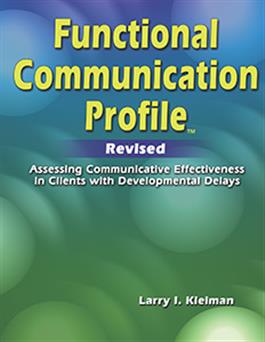 FCP-R: Functional Communication Profile–Revised Larry Irwin Kleiman