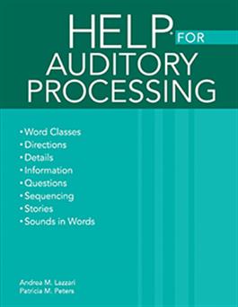 Handbook of Exercises for Language Processing HELP for Auditory Processing Andrea M. Lazzari, Patricia M. Peters