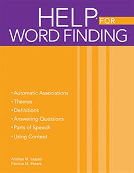 Handbook of Exercises for Language Processing HELP for Word Finding Andrea M. Lazzari, Patricia M. Peters