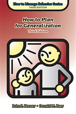 How to Plan for Generalization, Third Edition John J. Hoover, Donald M. Baer