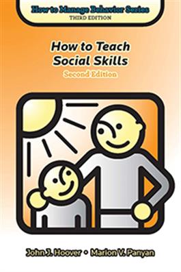 How to Teach Social Skills, Second Edition John J. Hoover, Marion V. Panyan
