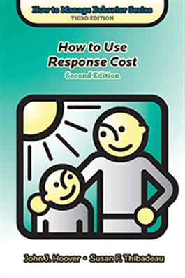 How to Use Response Cost, Second Edition John J. Hoover, Susan F. Thibadeau