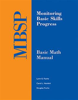 MBSP: Monitoring Basic Skills Progress: Manual–Second Edition Lynn S. Fuchs, Carol Hamlett, Douglas Fuchs