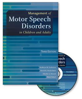 Management of Motor Speech Disorders in Children and Adults – Third Edition Kathryn M. Yorkston, David R. Beukelman, Edythe A. Strand, Mark Hakel