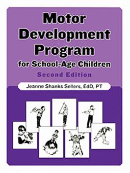 Motor Development Program for School-Age Children–Second Edition Jeanne Shanks Sellers