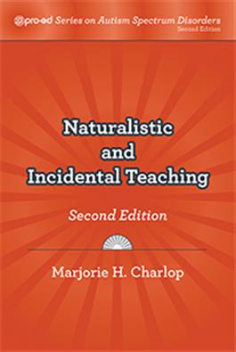 Naturalistic and Incidental Teaching, Second Edition Marjorie H. Charlop