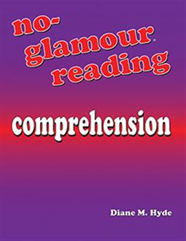 No-Glamour Reading Comprehension Diane M. Hyde