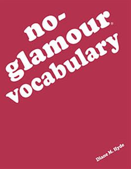 No-Glamour Vocabulary Diane M. Hyde