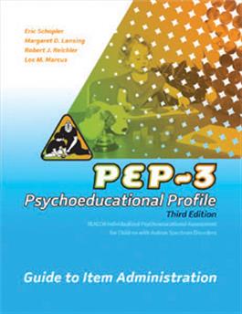 PEP-3: Guide to Item Administration Eric Schopler, Margaret D. Lansing, Robert J. Reichler Lee M. Marcus