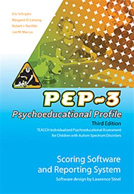 PEP-3 Scoring Software and Reporting System Eric Schopler, Margaret D. Lansing, Robert J. Reichler, Lee M. Marcus
