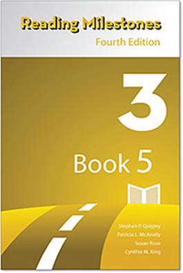Reading Milestones–Fourth Edition, Level 3 (Yellow) Reader 5 Stephen P. Quigley, Patricia L. McAnally Susan Rose Cynthia M. King
