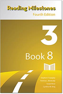 Reading Milestones–Fourth Edition, Level 3 (Yellow) Reader 8 Stephen P. Quigley, Patricia L. McAnally Susan Rose Cynthia M. King