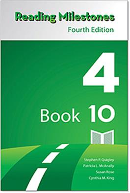 Reading Milestones–Fourth Edition, Level 4 (Green) Reader 10 Stephen P. Quigley, Patricia L. McAnally Susan Rose Cynthia M. King