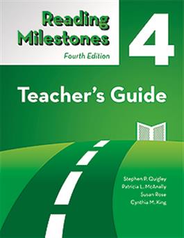 Reading Milestones–Fourth Edition, Level 4 (Green) Teacher's Guide Stephen P. Quigley, Patricia L. McAnally Susan Rose Cynthia M. King