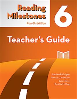 Reading Milestones–Fourth Edition, Level 6 (Orange) Teacher's Guide Stephen P. Quigley, Patricia L. McAnally Susan Rose Cynthia M. King