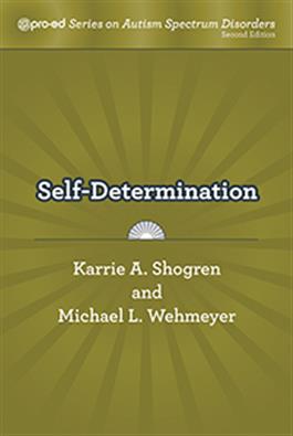 Self-Determination Karrie A. Shogren, Michael L. Wehmeyer