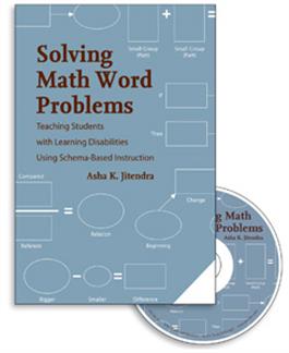 Solving Math Word Problems: Teaching Students with Learning Disabilities Using Schema-Based Instruction Asha K. Jitendra