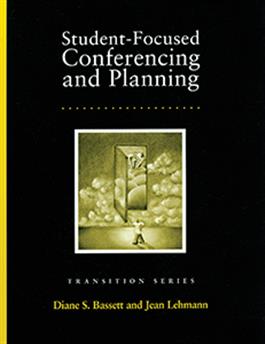 Student-Focused Conferencing and Planning Diane S. Bassett, Jean P. Lehmann