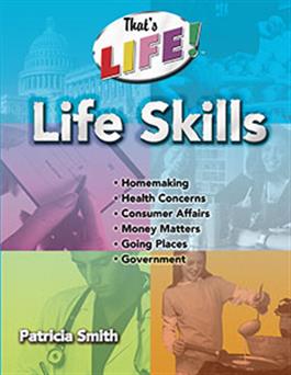 That's LIFE! Life Skills Patricia W. Smith
