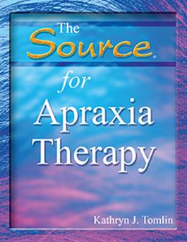The Source for Apraxia Therapy Kathryn J. Tomlin