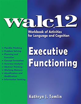 WALC 12 Executive Functioning Kathryn J. Tomlin